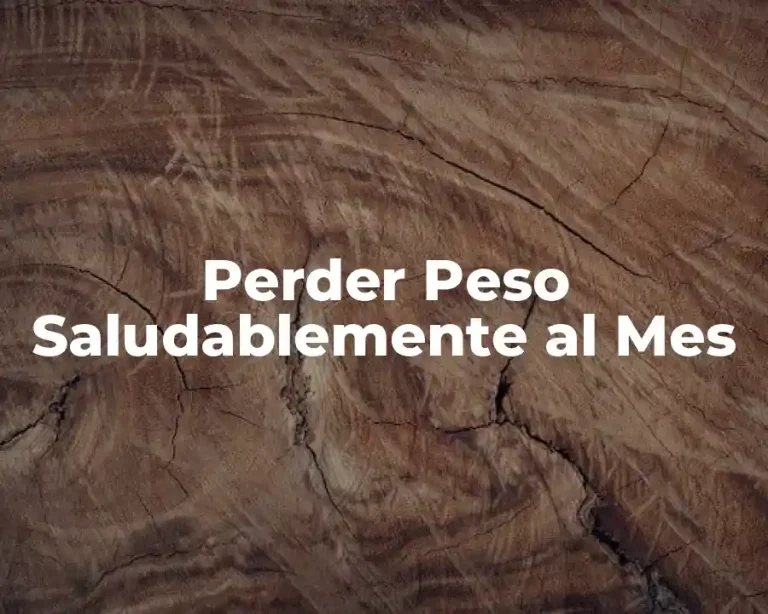 Perder Peso Saludablemente al Mes