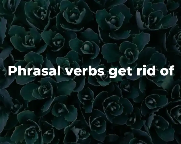 Phrasal verbs get rid of