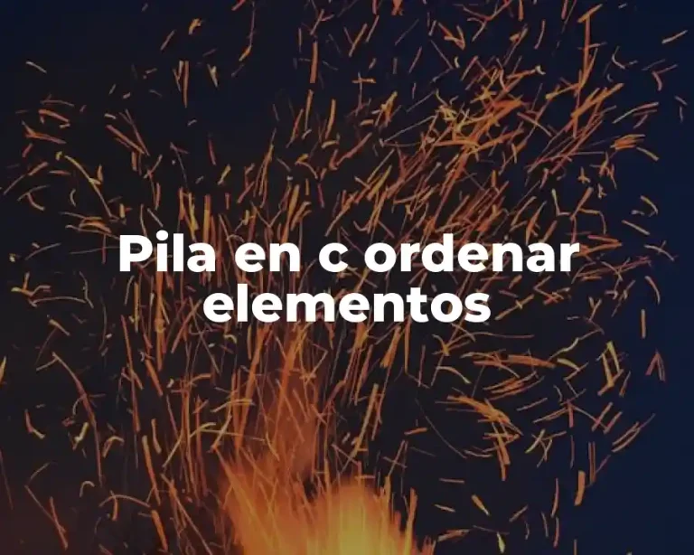 Pila en c ordenar elementos