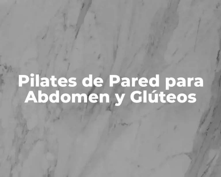 Pilates de Pared para Abdomen y Glúteos