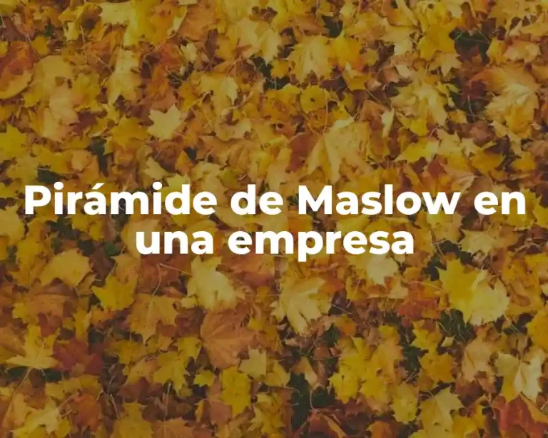 Pirámide de Maslow en una empresa