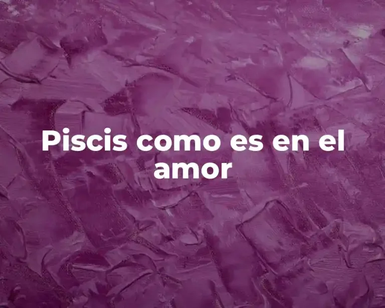 Piscis como es en el amor