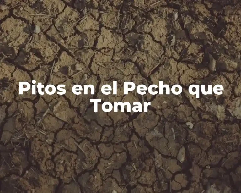 Pitos en el Pecho que Tomar