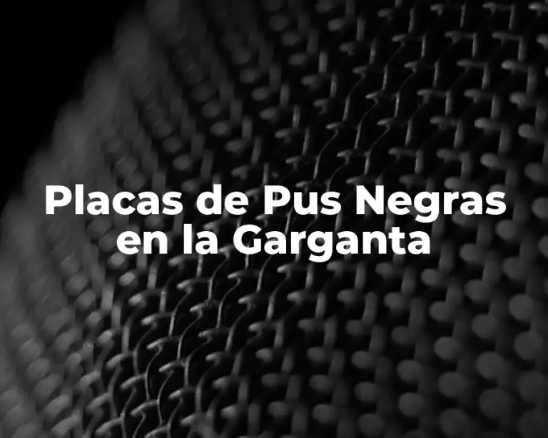 Placas de Pus Negras en la Garganta