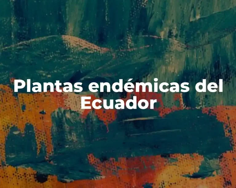 Plantas endémicas del Ecuador