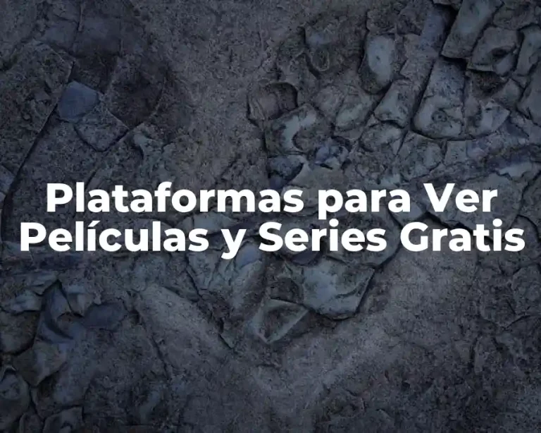 Plataformas para Ver Películas y Series Gratis