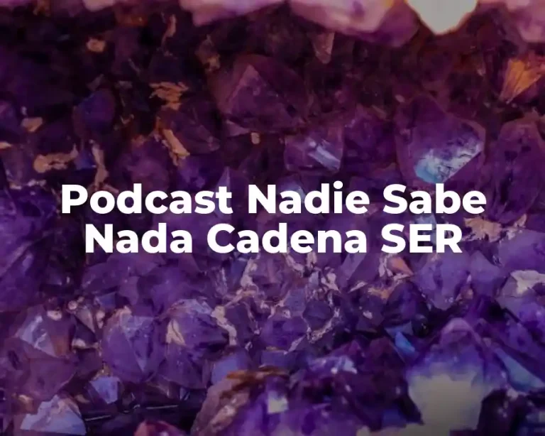 Podcast Nadie Sabe Nada Cadena SER