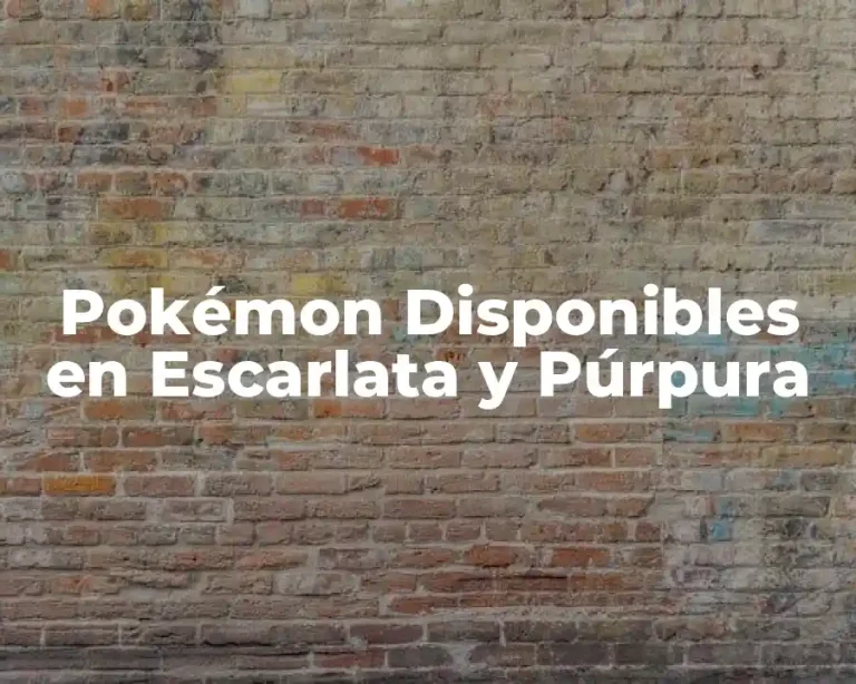 Pokémon Disponibles en Escarlata y Púrpura