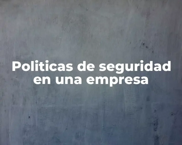 Politicas de seguridad en una empresa