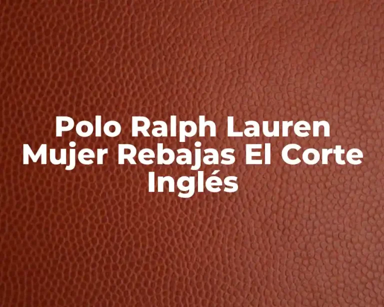 Polo Ralph Lauren Mujer Rebajas El Corte Inglés