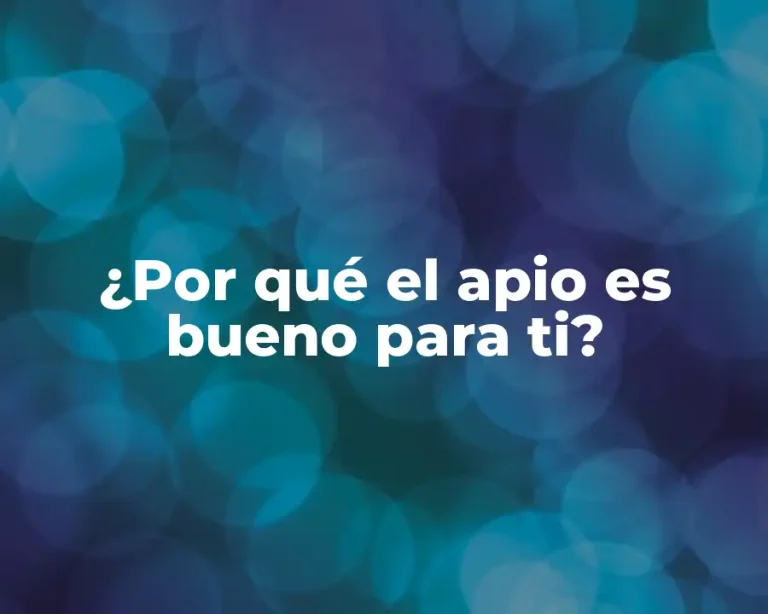¿Por qué el apio es bueno para ti?