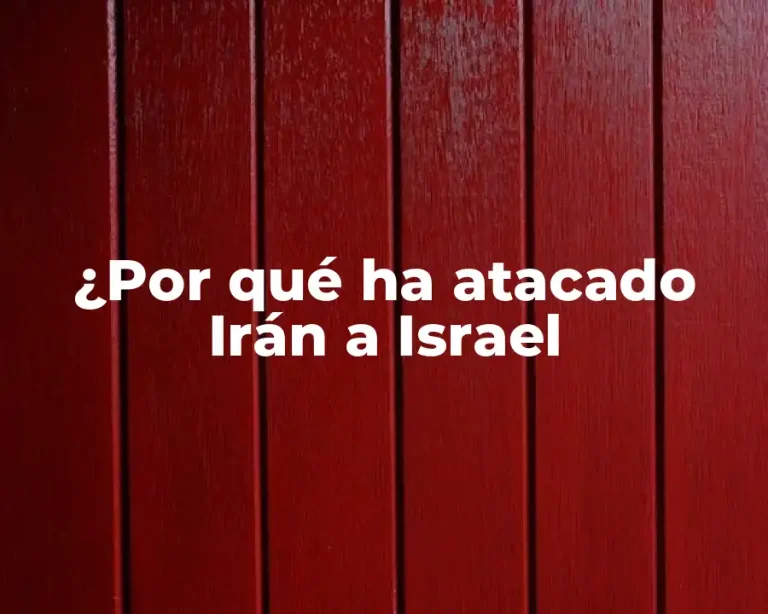¿Por qué ha atacado Irán a Israel