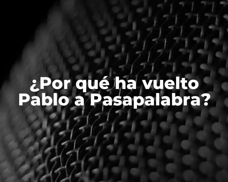 ¿Por qué ha vuelto Pablo a Pasapalabra?