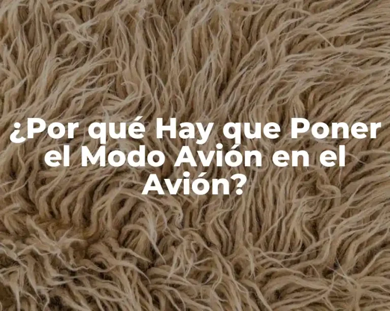 ¿Por qué Hay que Poner el Modo Avión en el Avión?