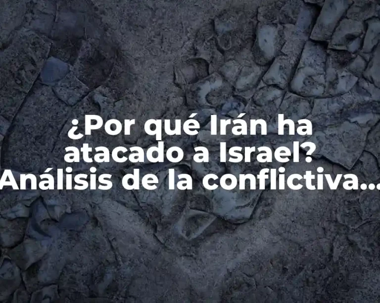 ¿Por qué Irán ha atacado a Israel? Análisis de la conflictiva relación entre Irán e Israel