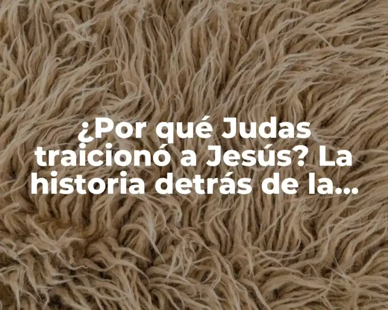 ¿Por qué Judas traicionó a Jesús? La historia detrás de la traición