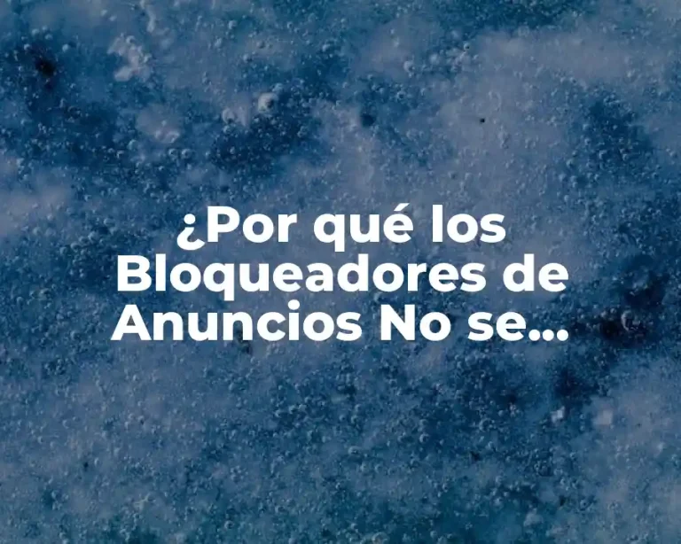 ¿Por qué los Bloqueadores de Anuncios No se Permiten en YouTube?
