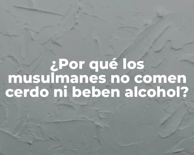 ¿Por qué los musulmanes no comen cerdo ni beben alcohol?