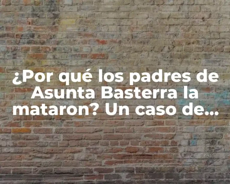 ¿Por qué los padres de Asunta Basterra la mataron? Un caso de asesinato infantil que conmocionó a España