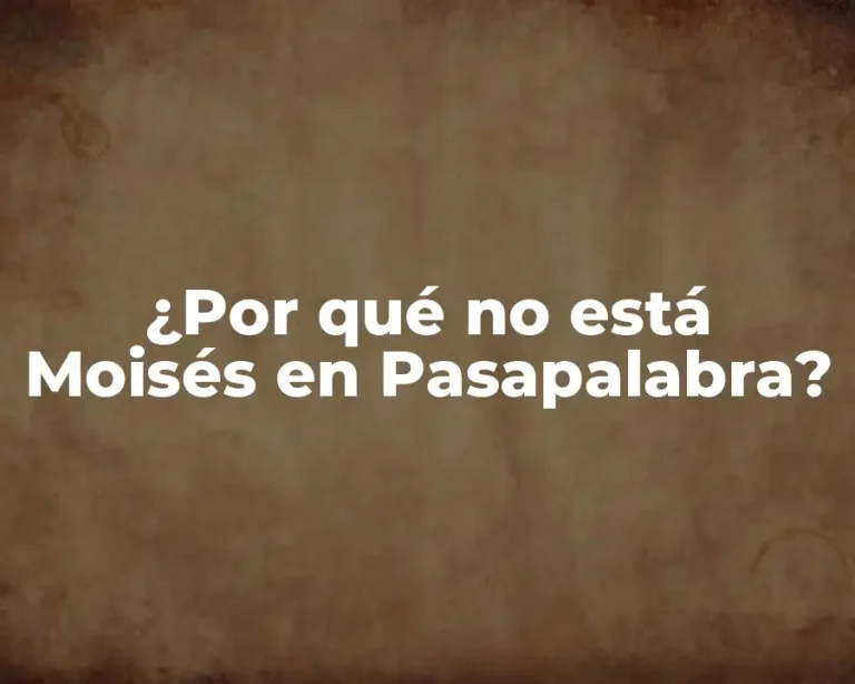 ¿Por qué no está Moisés en Pasapalabra?