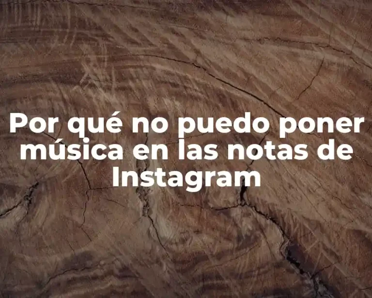 Por qué no puedo poner música en las notas de Instagram