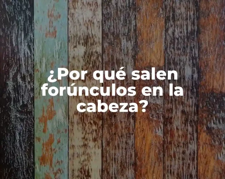 ¿Por qué salen forúnculos en la cabeza?