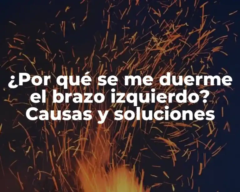 ¿Por qué se me duerme el brazo izquierdo? Causas y soluciones