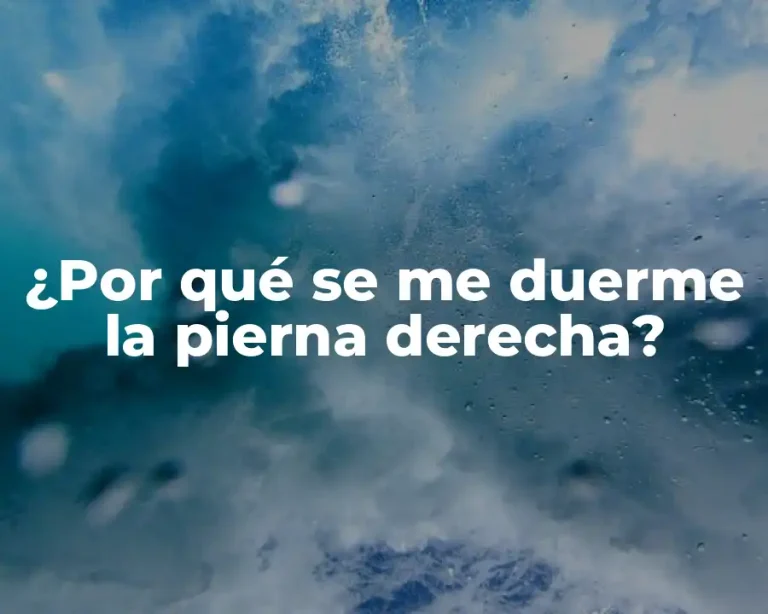¿Por qué se me duerme la pierna derecha?