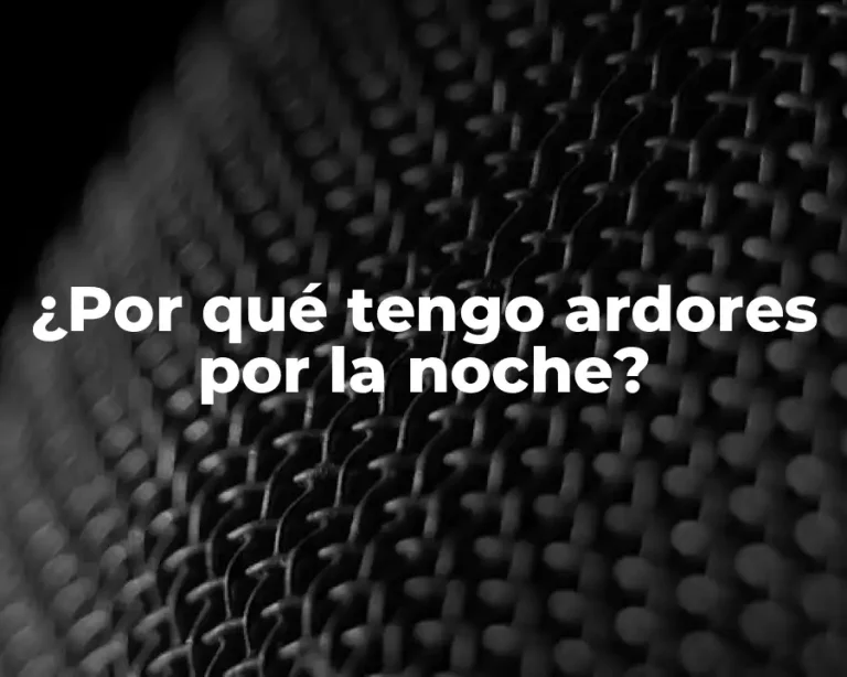 ¿Por qué tengo ardores por la noche?