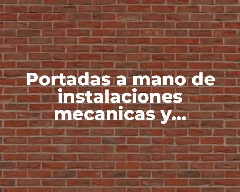 Portadas a mano de instalaciones mecanicas y electromecanicas