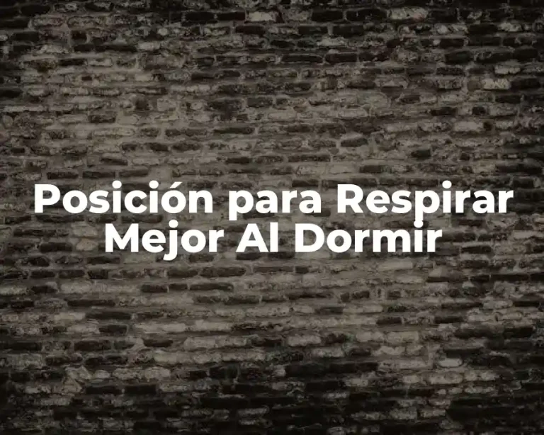 Posición para Respirar Mejor Al Dormir