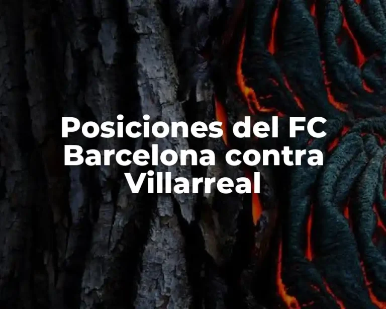 Posiciones del FC Barcelona contra Villarreal