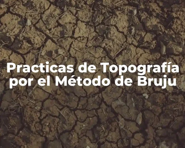 Practicas de Topografía por el Método de Bruju