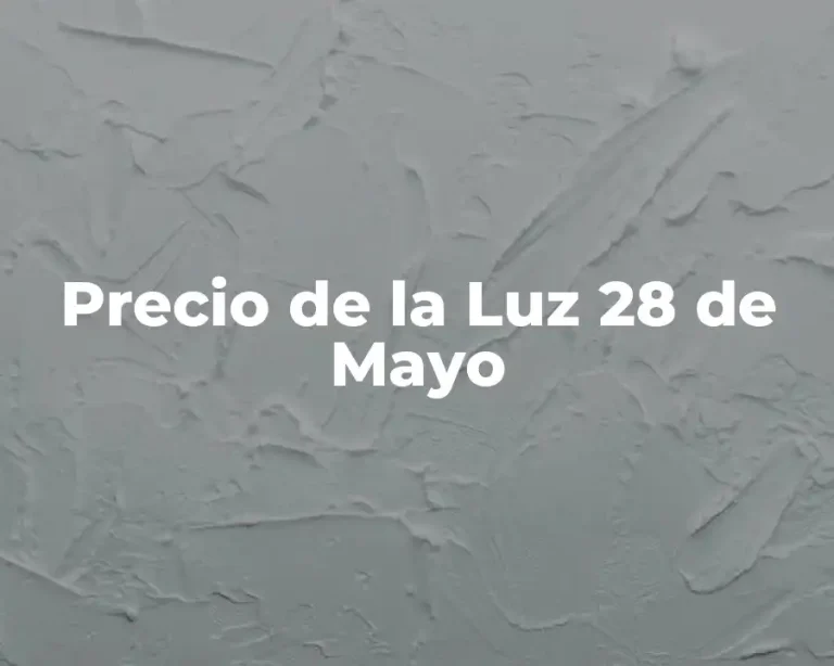 Precio de la Luz 28 de Mayo