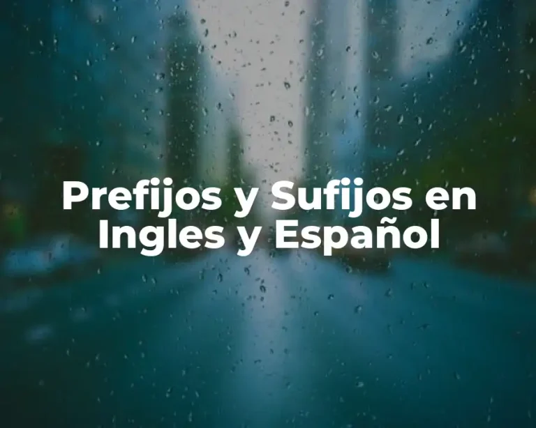 Prefijos y Sufijos en Ingles y Español