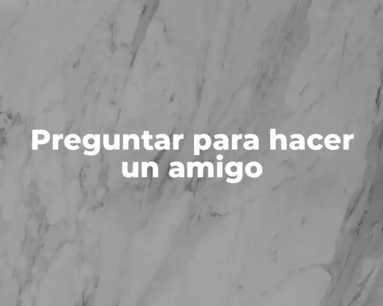 Preguntar para hacer un amigo