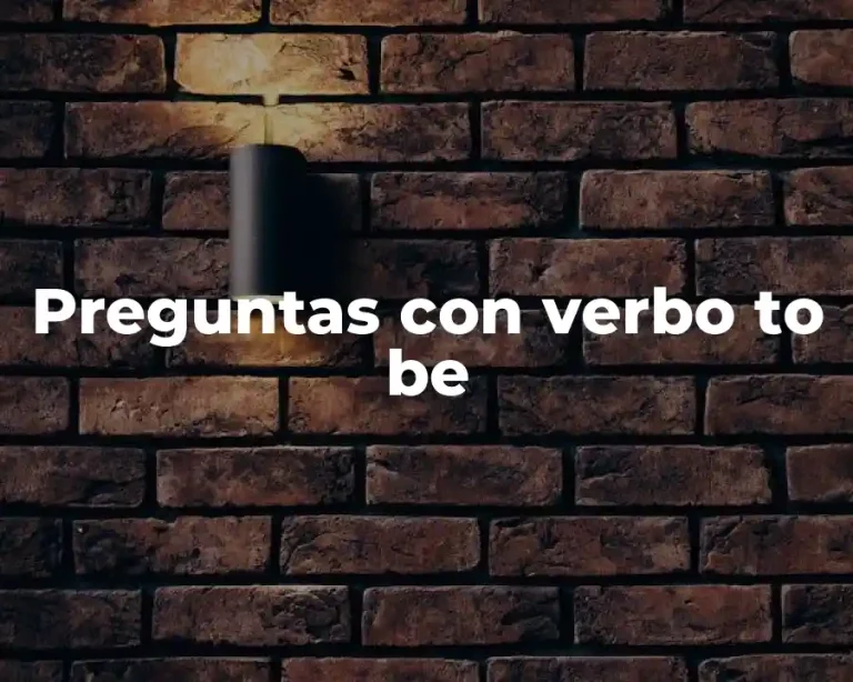 Preguntas con verbo to be