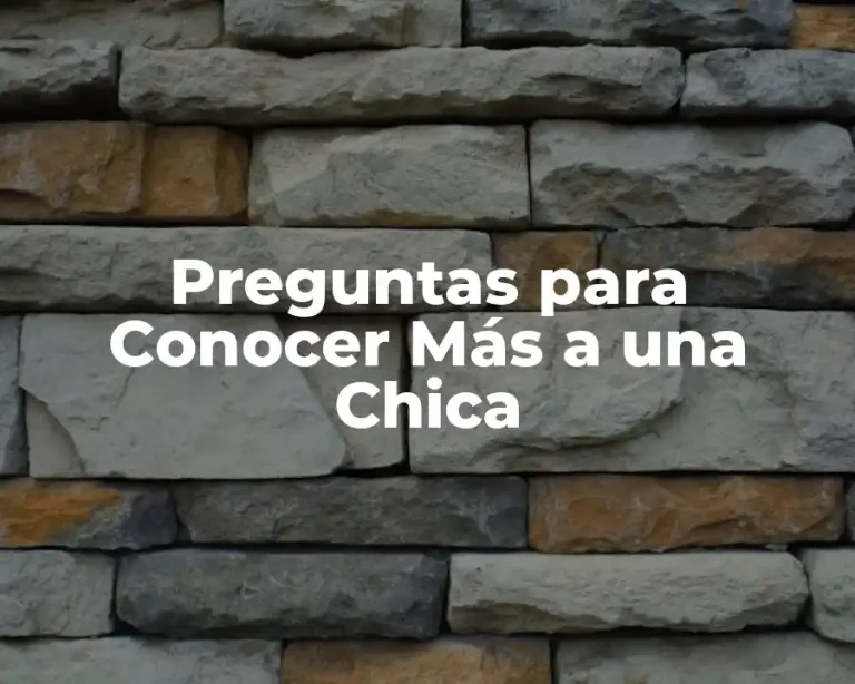 Preguntas para Conocer Más a una Chica