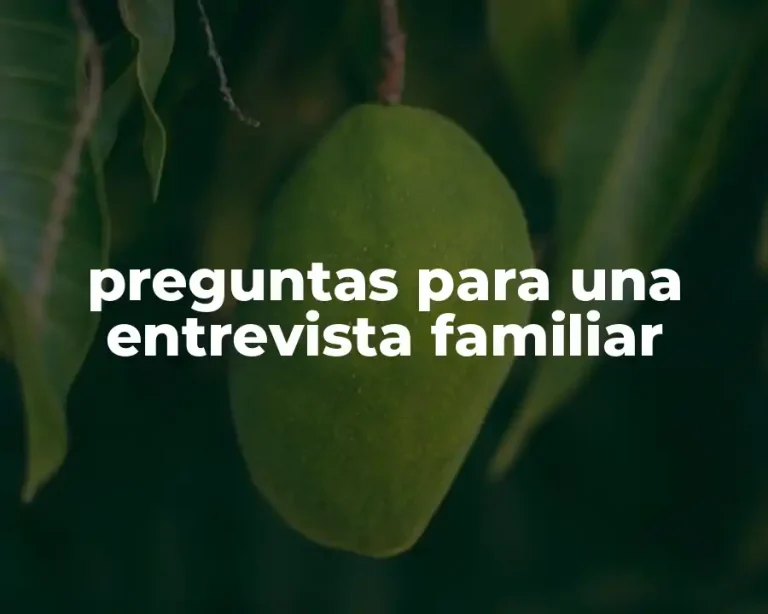 preguntas para una entrevista familiar