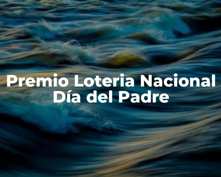 Premio Loteria Nacional Día del Padre