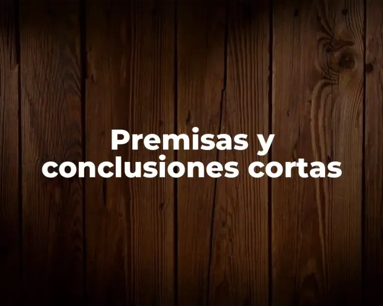 Premisas y conclusiones cortas