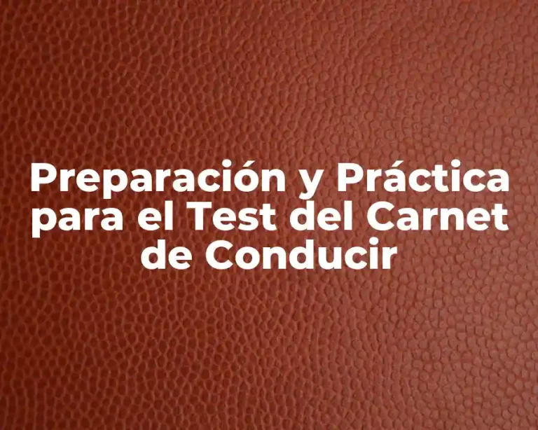 Preparación y Práctica para el Test del Carnet de Conducir