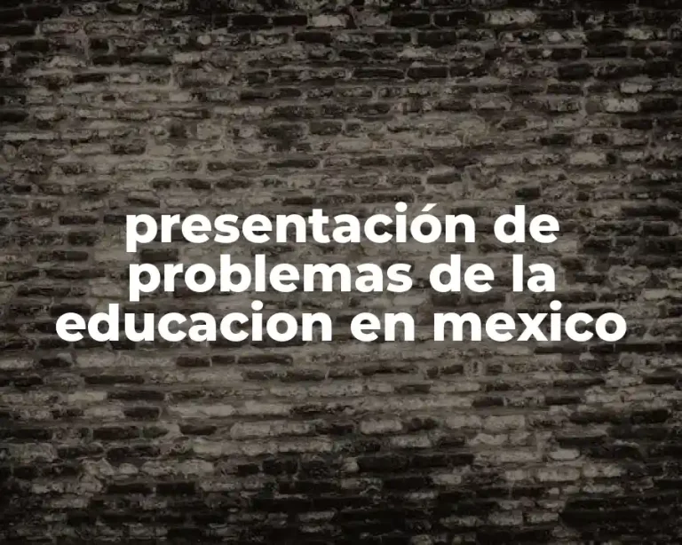 presentación de problemas de la educacion en mexico