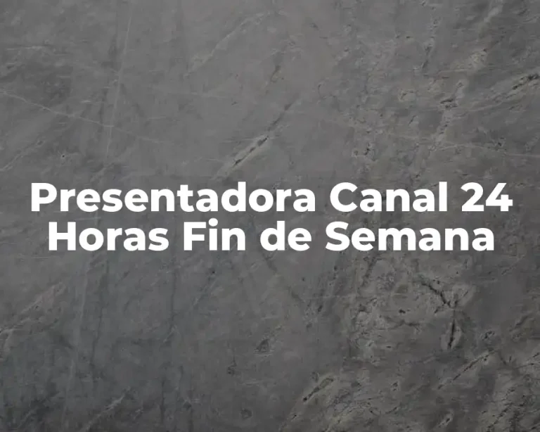 Presentadora Canal 24 Horas Fin de Semana