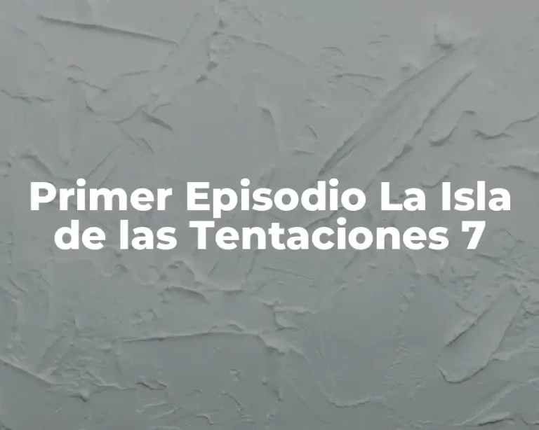 Primer Episodio La Isla de las Tentaciones 7