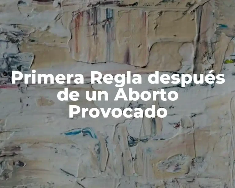 Primera Regla después de un Aborto Provocado