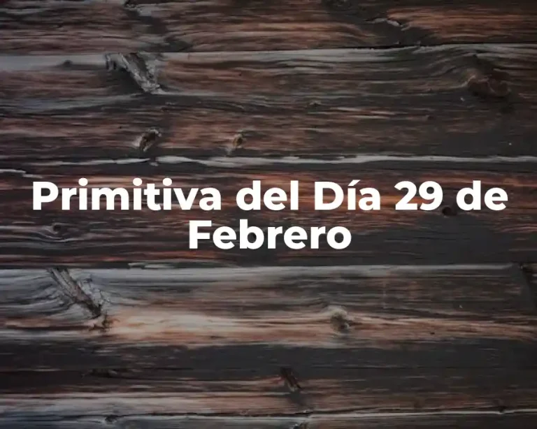 Primitiva del Día 29 de Febrero