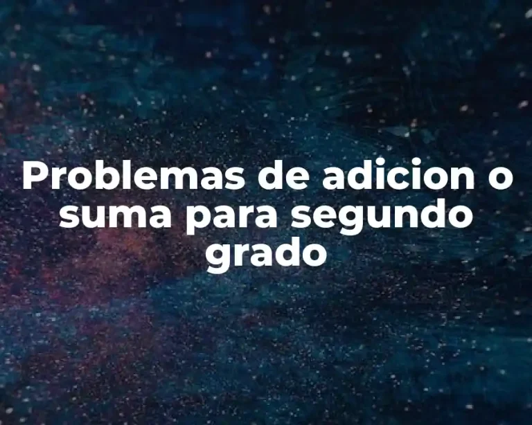 Problemas de adicion o suma para segundo grado