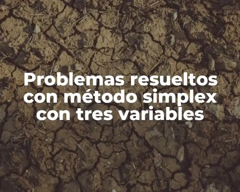 Problemas resueltos con método simplex con tres variables