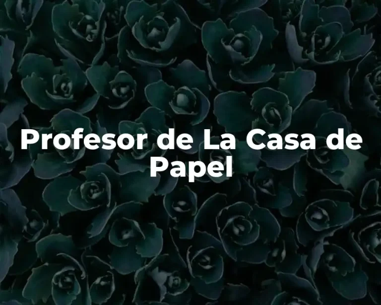 Profesor de La Casa de Papel